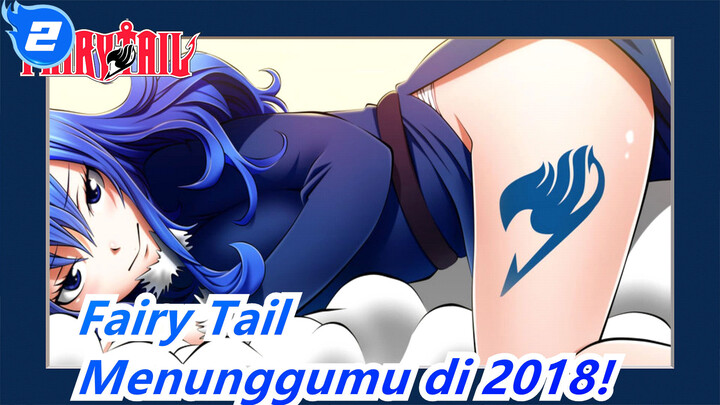 Fairy Tail | 7TahunYgLalu,KalianSemuaKembali! MenantiKembaliKalianYgGemilangDi2018!_2
