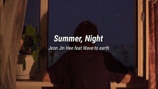 Jeon Jin Hee (feat Wave to earth) - Summer, Night Lyrics (Terjemahan)