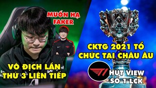 TIN GIẢI 289: SHOWMAKER QUYẾT TÂM VÔ ĐỊCH LCK TRƯỚC FAKER | CHỐT ĐỊA ĐIỂM TỔ CHỨC CKTG | T1 HÚT VIEW