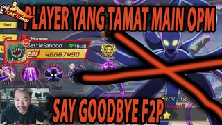 🔥🔥PLAYER YANG TAMAT MAIN OPM & SAYGOODBYE UNTUK F2P TERBAIK!! - ONE PUNCH MAN:The Strongest