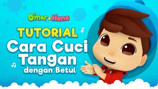 Omar & Hana | Tutorial Cara Cuci Tangan Yang Betul | Covid 19