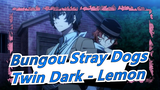 [Bungou Stray Dogs] Twin Dark - Lemon