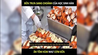 Review bữa trưa sang chảnh của học sinh Hàn Quốc, ăn toàn tôm hùm | LT Review