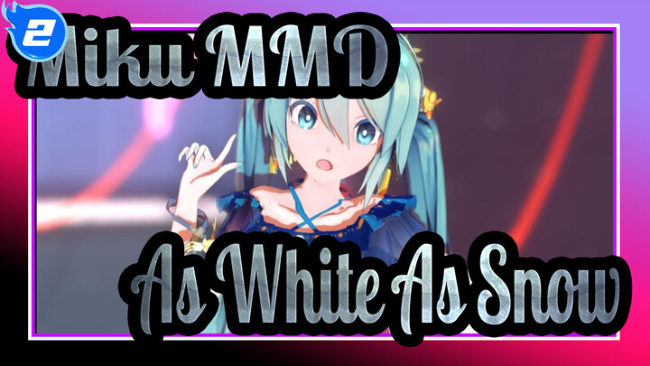 [Miku MMD] Princess Who's As White As Snow / 2D Rendering_2