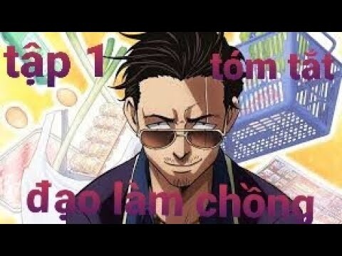 Tóm Tắt Anime Hay: Đại Ca Giang Hồ Rửa Tay Gác Kiếm...Trở Thành Ông Nội Trợ | tập 1 | review anime