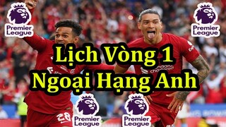 Lịch Thi Đấu Ngoại Hạng Anh Vòng 1 - Premier League Matchweek 1