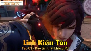 Linh Kiếm Tôn Tập 81 - Bạo tần thất khống P3