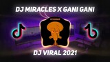 DJ Jedag Jedug !!! Miracles x Gani Gani Viral TikTok