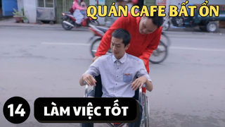 [Funny TV] - Quán cafe Bất Ổn - Làm việc tốt