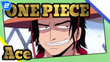 [ONE PIECE] Selamanya Ace| Keinginan Api|Saudara Luffy Selamanya| Kakak Yang Sopan_2