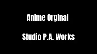 Daftar Anime Original Terbaik Studio P.A. Works