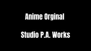 Daftar Anime Original Terbaik Studio P.A. Works