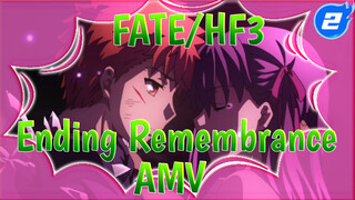 FATE/HF3 
Ending Remembrance
AMV_2