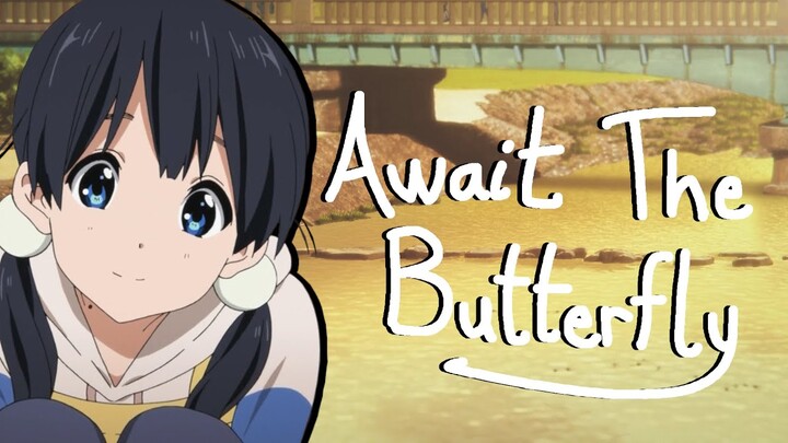 Awaiting the Butterfly - Tamako Love Story