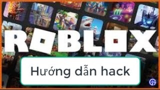 Hướng dẫn hack roblox