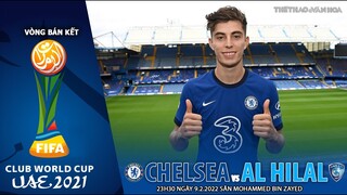 BÁN KẾT FIFA CLUB WORL CUP | Chelsea vs Al Hilal (23h30 ngày 9/2). NHẬN ĐỊNH BÓNG ĐÁ