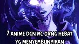 7 ANIME DENGAN MC ORANG HEBAT