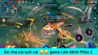 Xin nhẹ nhẹ cái tuổi cái game Liên Quân #3