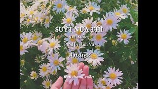 (Lo-fi version) - SUÝT NỮA THÌ - Andiez