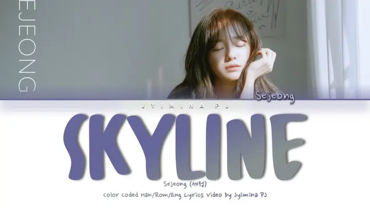 Sejeong (세정) - 'SKYLINE' Lyrics (Color Coded_Han_Rom_Eng)