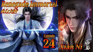 Eps 24 Renegade Immortal [Xian Ni] 仙逆