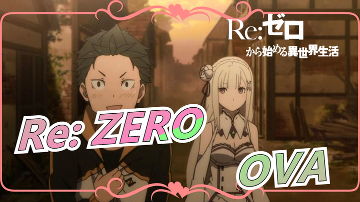 [Re: Zero] Re: Zero - Bắt đầu lại ở thế giới khác (Original video animation)