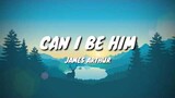 James Arthur - Can I Be Him (Lyrics)