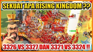 SEKUAT APA KD RISING KINGDOM ?? WAR KVK 1 3326 VS 3327 DAN 3321 VS 3324 RISE OF KINGDOMS !!