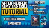AFTER NERF! REMY 3RD SKILL TUTORIAL (Viewer's Request) | STILL THE BEST COMMANDER IN MAFIC CHESS???