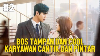 BOS SUPER COOL JATUH CINTA DENGAN KARYAWAN CANTIK #2