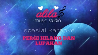 (PERGI HILANG DAN LUPAKAN) remember of today spesial karaoke by AMS. STUDIO