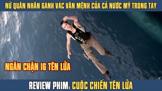 [Review Phim] Nữ Quân Nhân Gánh Vác Vận Mệnh Bảo Vệ Nước Mỹ Khỏi 16 Đầu Đạn Hạt Nhân Của Nga