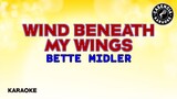 Wind Beneath My Wings (Karaoke) - Bette Midler