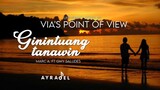 GININTUANG TANAWIN | Version of Via Diaz | Ayradel De Guzman
