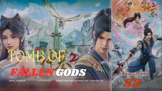 TOMB OF FALLEN GODS S2 EPISODE 7-13 SUB INDO