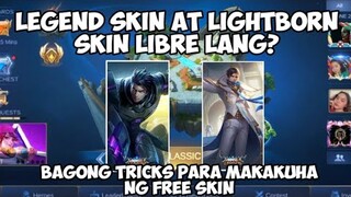 LEGEND AND LIGHTBORN SKIN FOR FREE? | TRICKS PARA MAKAKUHA NG FREE SKIN