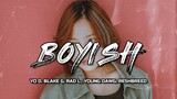Boyish - Yo D, Blake G, RAD L., YOUNG DAWG & FRESHBREED