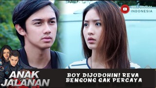 BOY DIJODOHIN! REVA BENGONG GAK PERCAYA - ANAK JALANAN 740