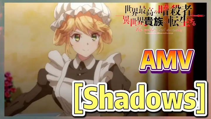 [Reincarnated Assassin]AMV|[Shadows]Full of hope
