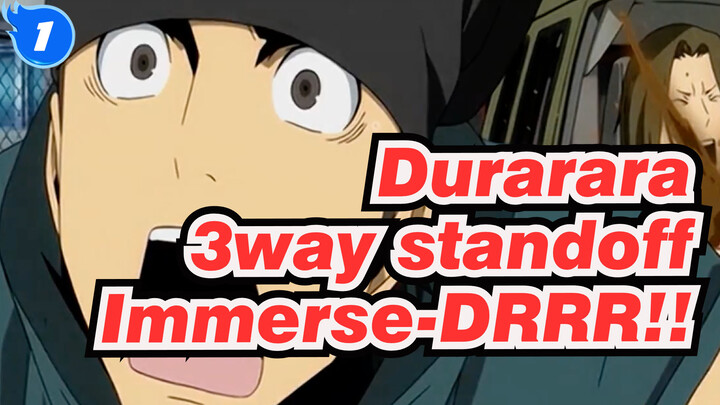 [Durarara 3way standoff |AMV]Immerse-DRRR!!_1