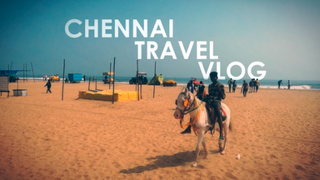 CHENNAI TRAVEL VLOG