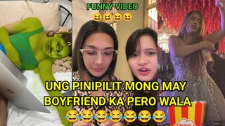 UNG PINIPILIT MO NA MAY BOYFRIEND KA PERO WALA, PINOY MEMES, FUNNY VIDEOS