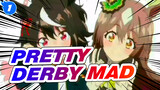 [Pretty Derby MAD] Through This Epic Battle, You Shall Be Remembered By the Whole World_1