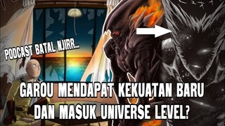 GAROU MASUK UNIVERSE LEVEL? PODCAST SAITAMA DI REVISI?