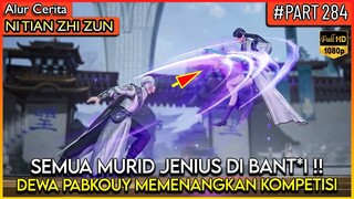 TAN YUN MENJADI MURID TERKUAT !! MEMENANGKAN KOMPETISI - Alur Cerita Donghua #NTZZ (PART 284)