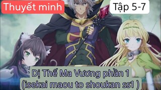(Thuyết Minh) Tập 5-7 Dị Thế Ma Vương phần 1  (isekai maou to shoukan ss1 )