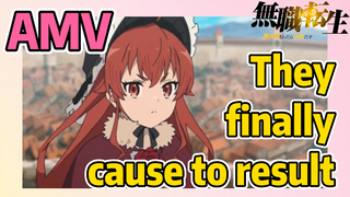 [Mushoku Tensei]  AMV | They finally cause to result