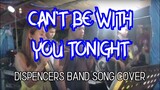 Can't Be With You Tonight (Dispencers Band Live cover)