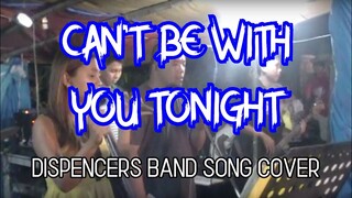 Can't Be With You Tonight (Dispencers Band Live cover)