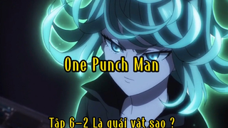 One Punch Man_Tập 6-2 Là quái vật sao?